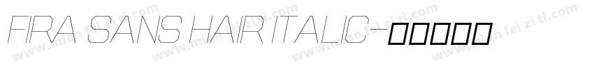 Fira Sans Hair Italic字体转换